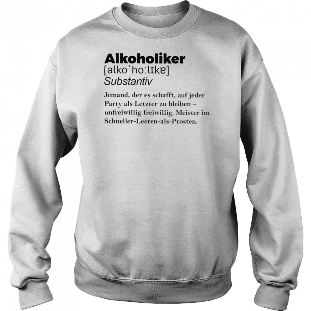 Alcoholic Definition T-shirt Sweatshirt
