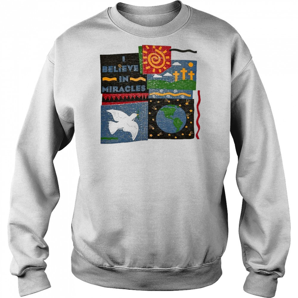 Believe In Miracles T-shirt Sweatshirt