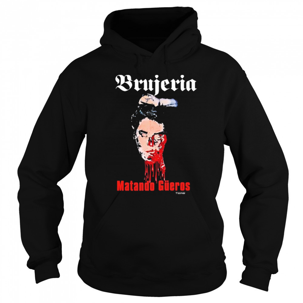 Brujeria Matando Güeros T-shirt Hoodie