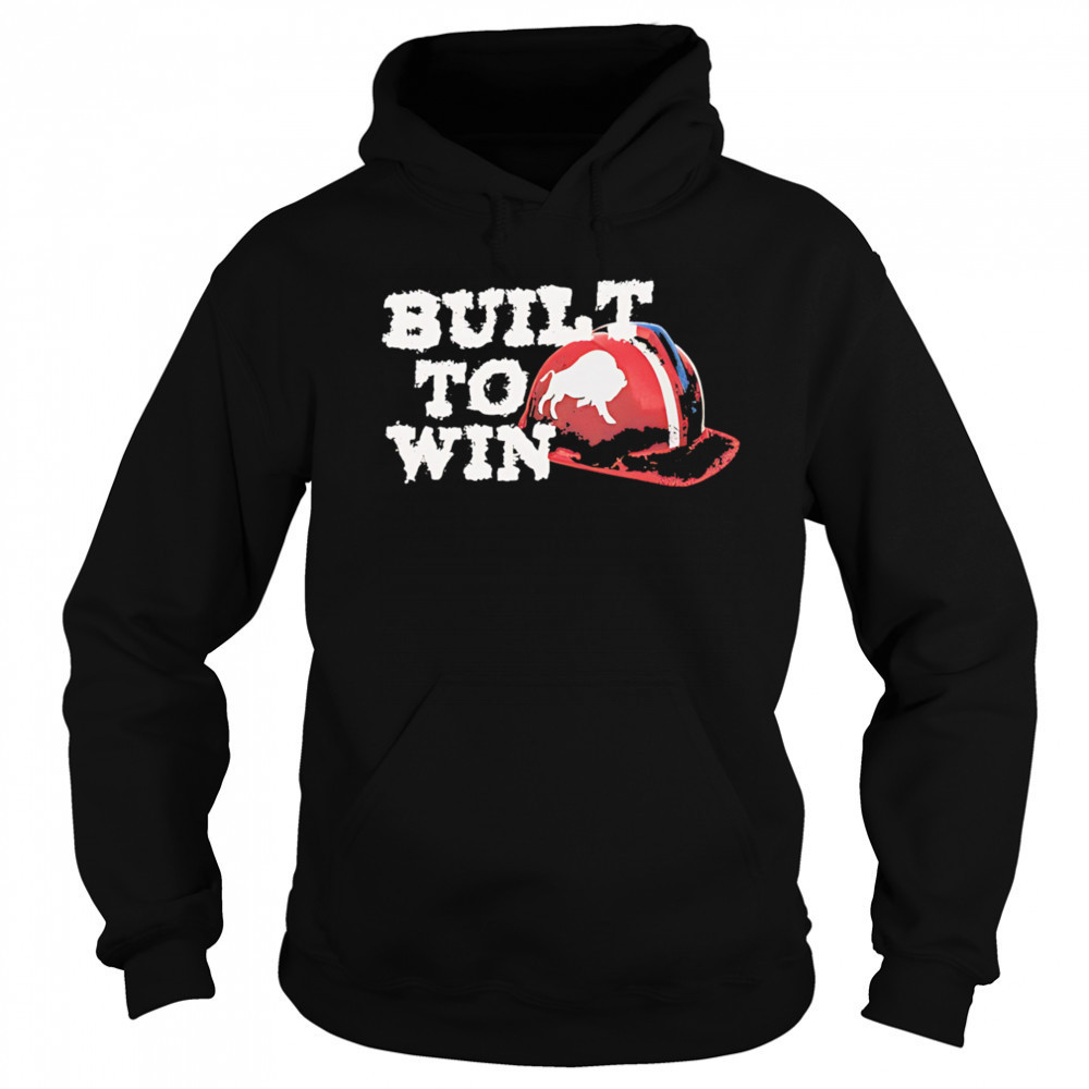 Built To Win Buffalo shirt Hoodie