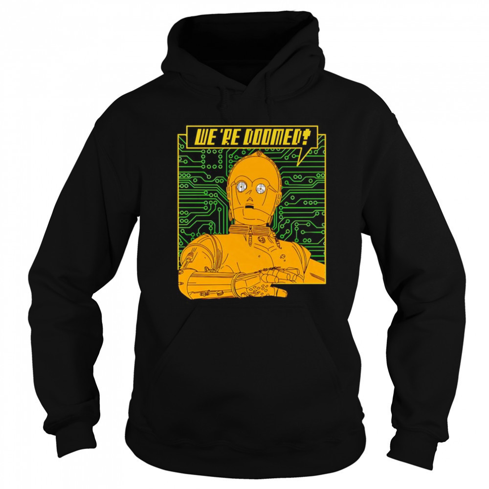 C-3PO we’re Doomed shirt Hoodie