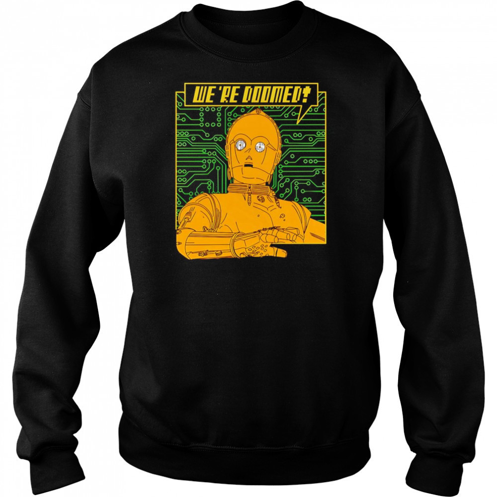 C-3PO we’re Doomed shirt Sweatshirt