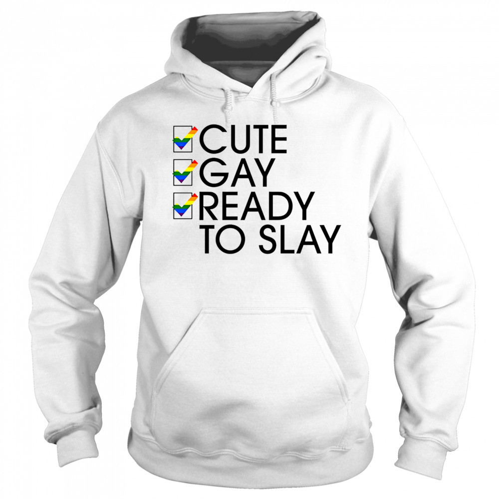 Cute Gay Ready To Slay shirt Hoodie