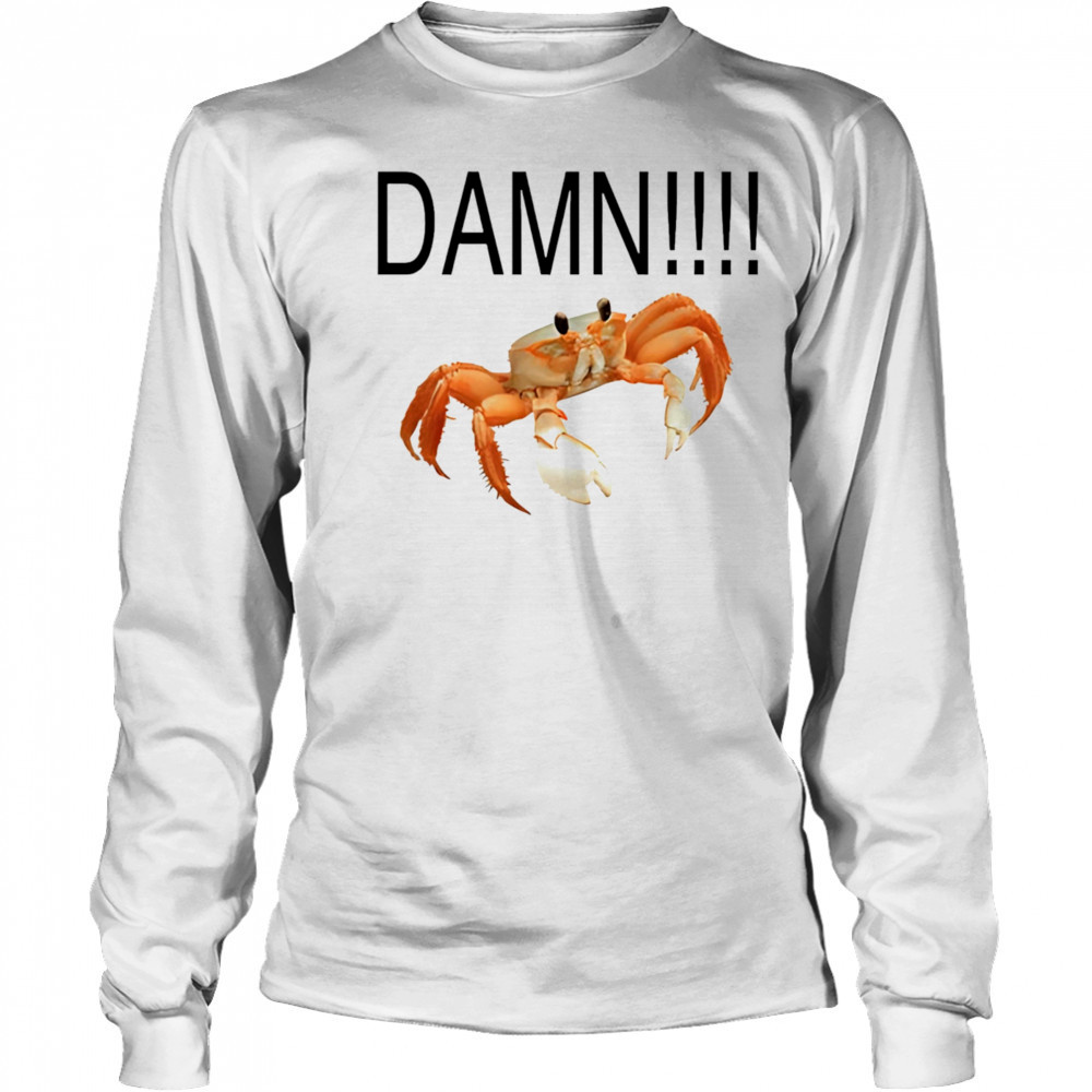 Damn crab shirt Long Sleeved