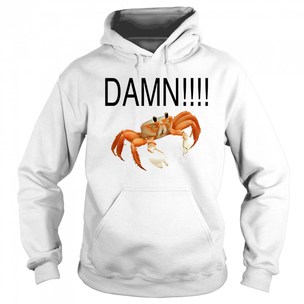 Damn crab shirt Hoodie