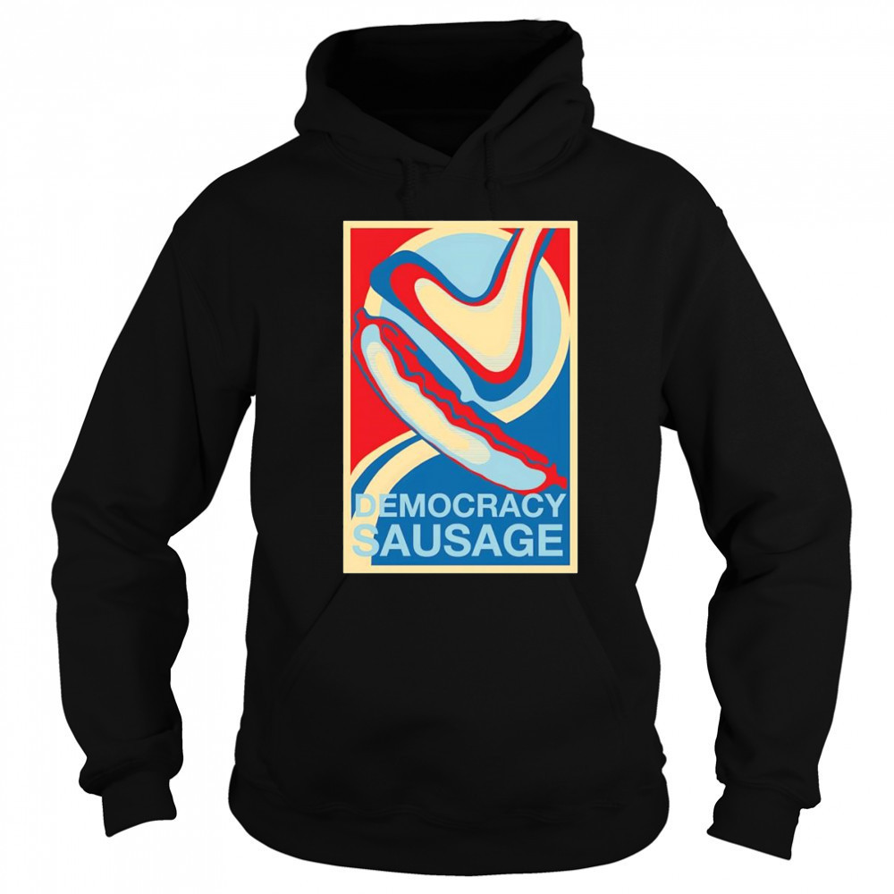 Democracy Sausage shirt Hoodie
