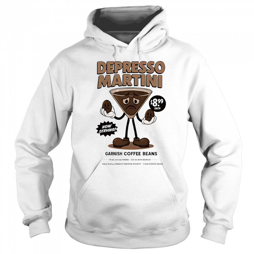 Depresso Martini garnish coffee beans shirt Hoodie