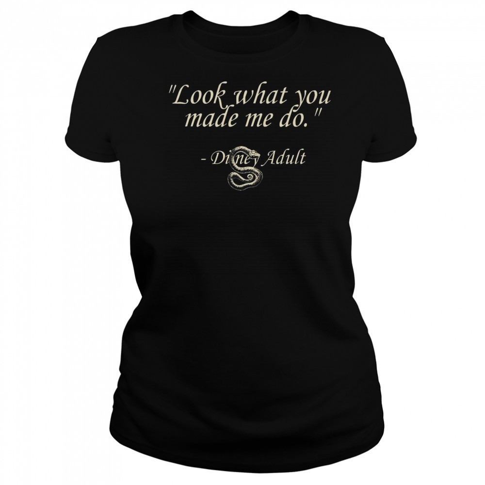 Disney Adult What You Made Me Do Shirt Women's T-shirt