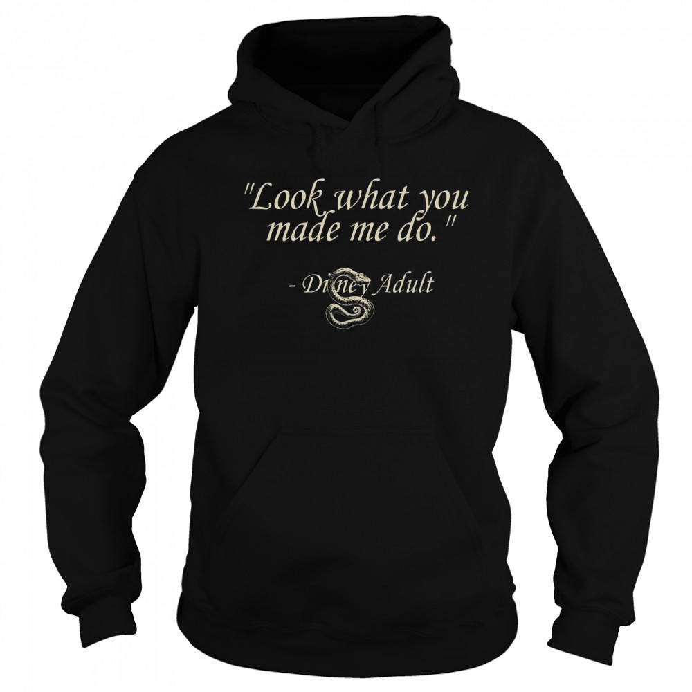 Disney Adult What You Made Me Do Shirt Hoodie
