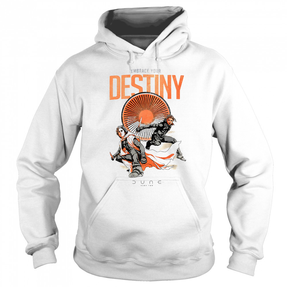 Dune embrace your destiny shirt Hoodie