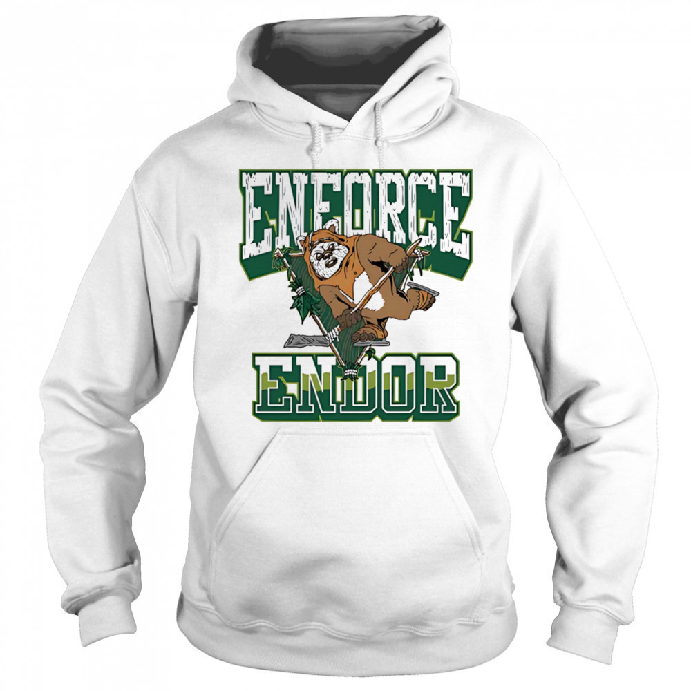 Enforce Endor shirt Hoodie