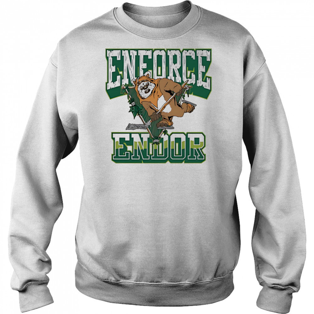 Enforce Endor shirt Sweatshirt