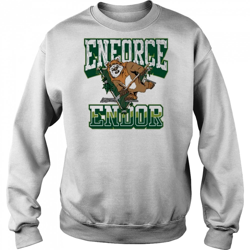 Enforce Endor T-shirt Sweatshirt