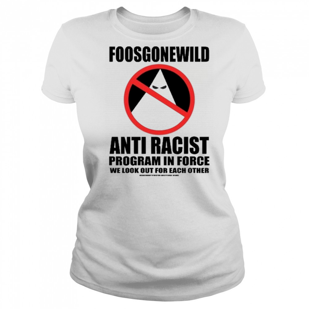 Foosgonewild Anti Racist Program In Force Shirt Women's T-shirt