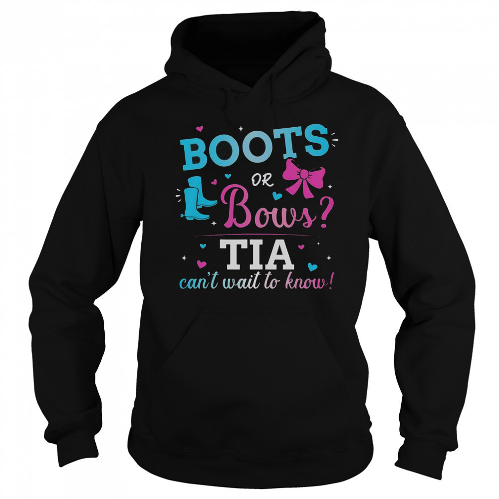 Gender Reveal Boots Or Bows TIA Can’t Wait To Know T-Shirt Hoodie