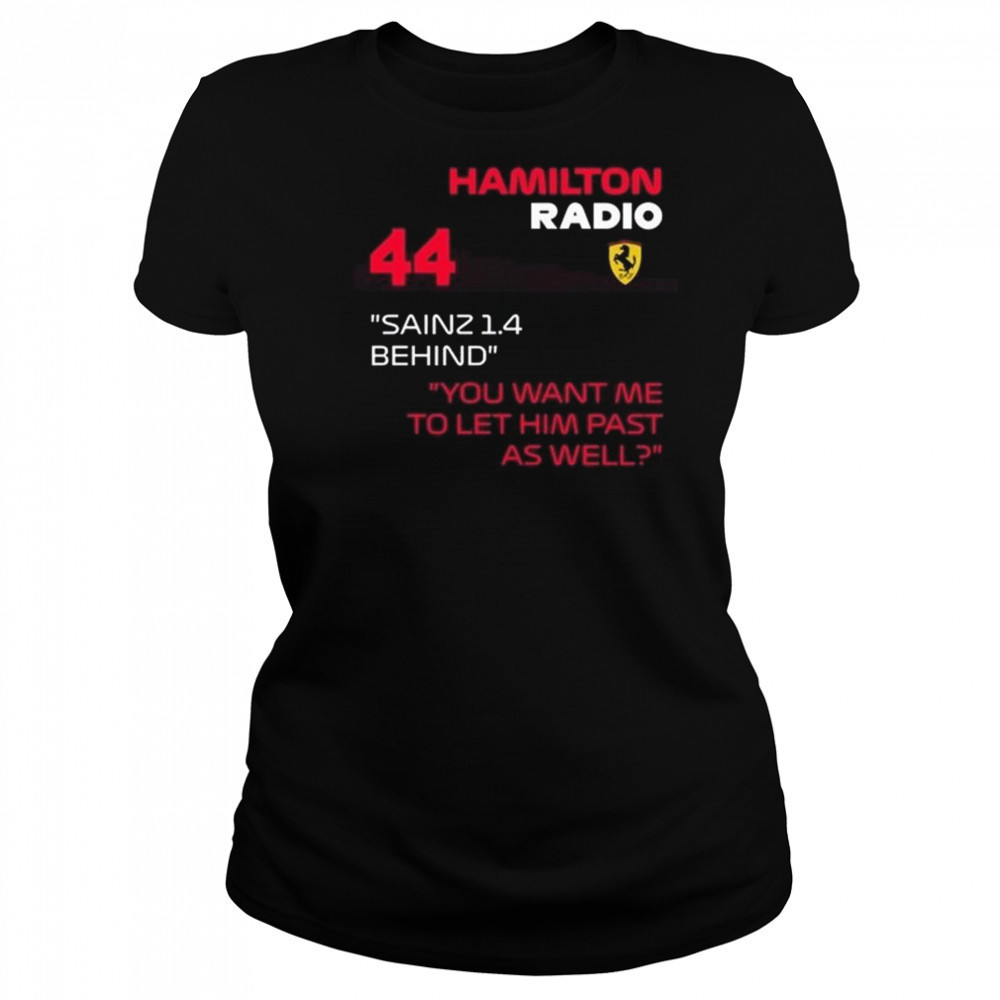 Hamilton Radio 44 Sainz 1.4 Behind You Want Me To Let Him Past As Well Shirt Women's T-shirt