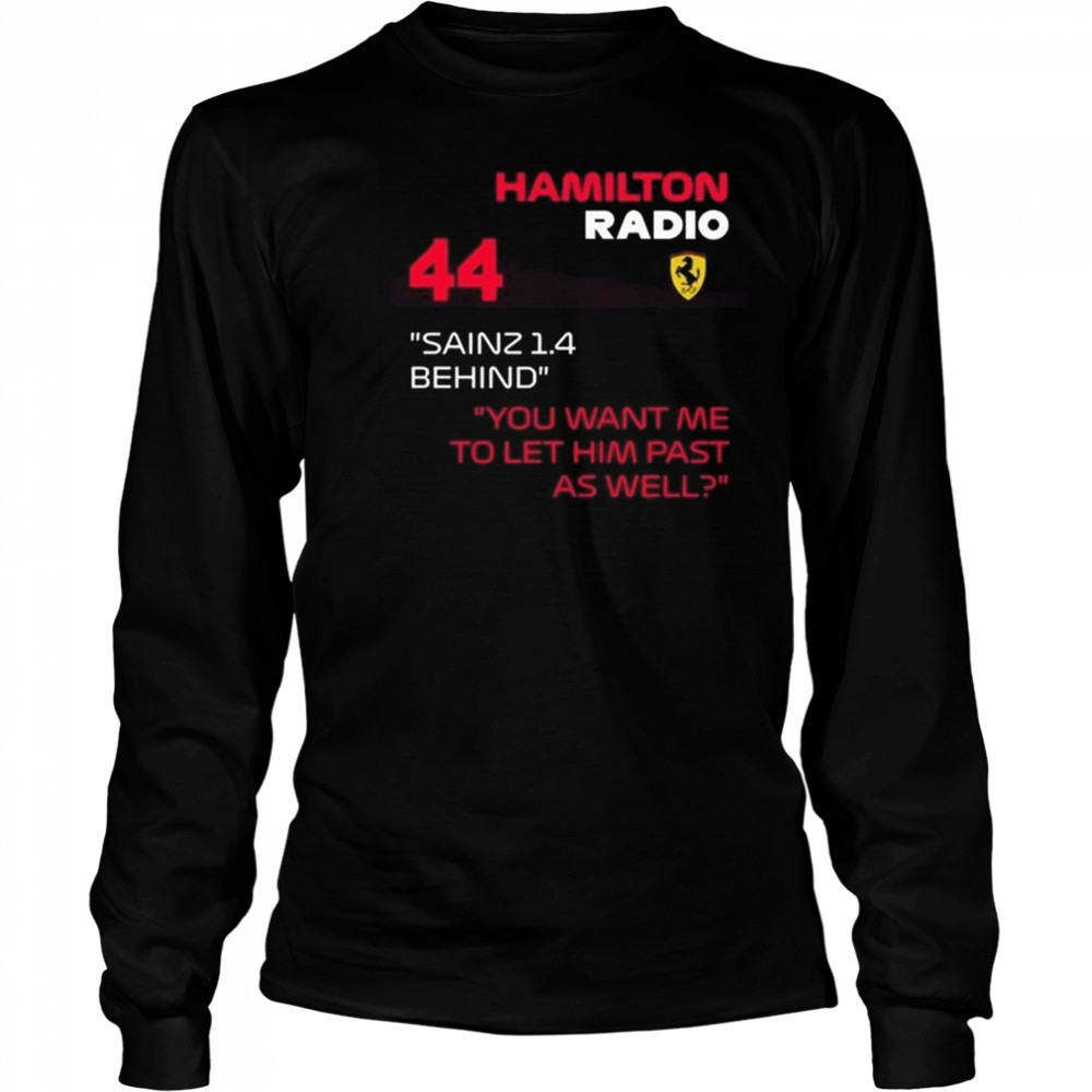 Hamilton Radio 44 Sainz 1.4 Behind You Want Me To Let Him Past As Well Shirt Long Sleeved