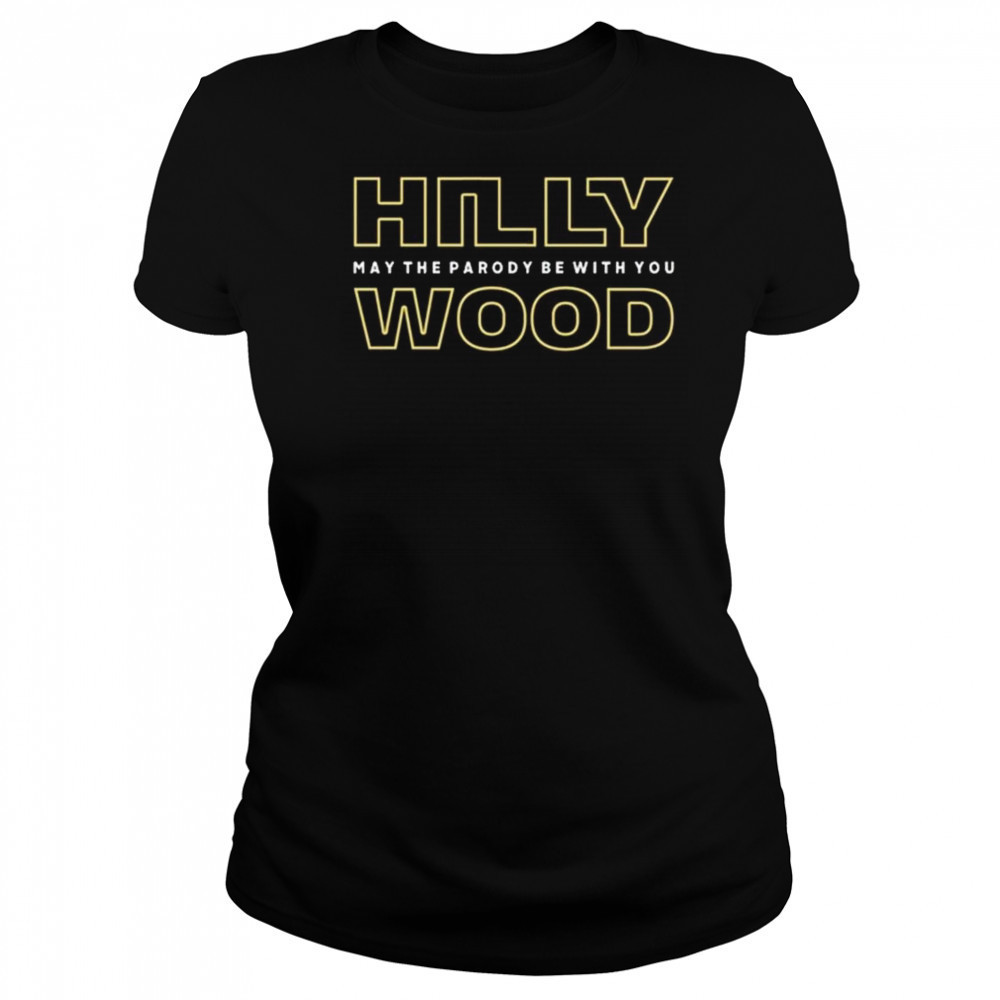 Hilly Wood May The Parody Be With You Shirt Women's T-shirt