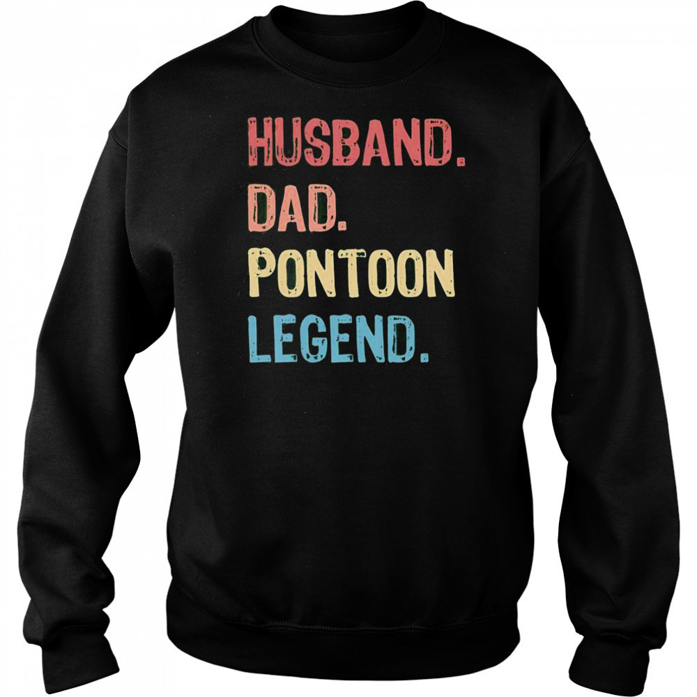 Husband Dad Pontoon Legend T-Shirt Sweatshirt
