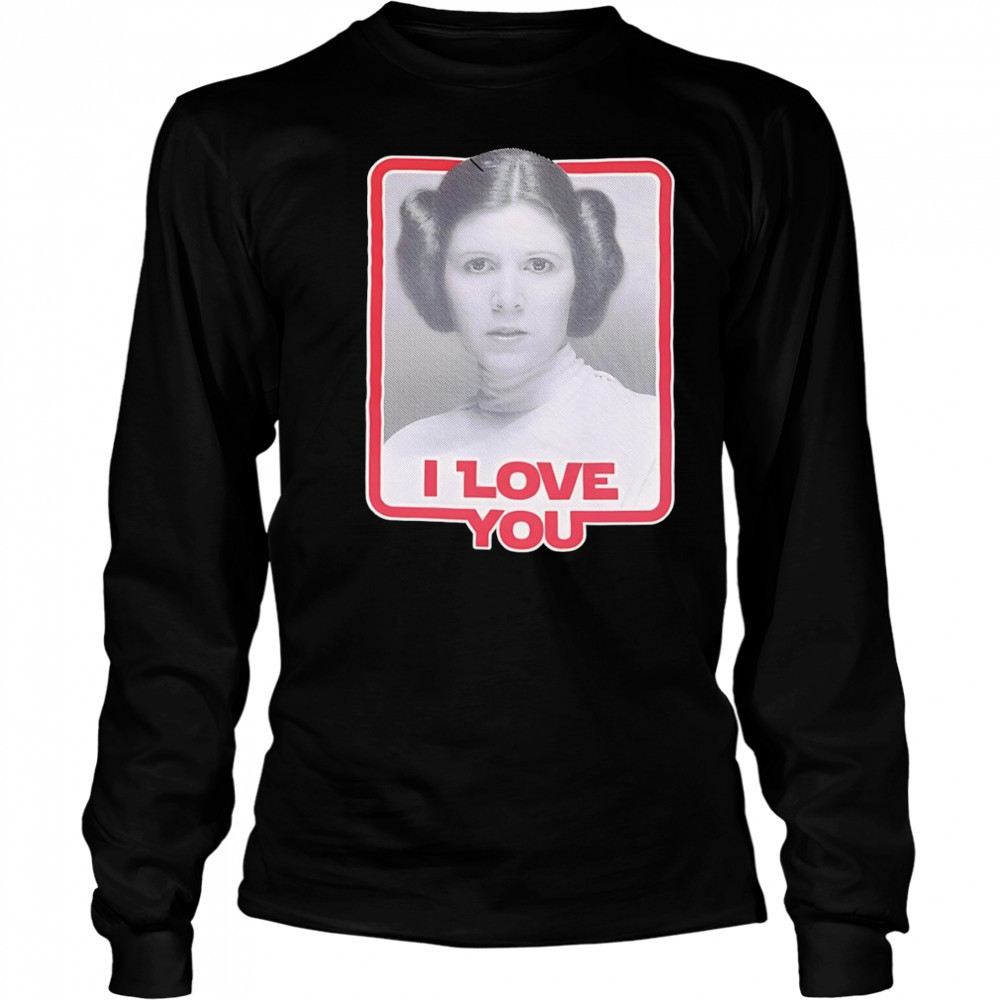Leia Princess I love you shirt Long Sleeved