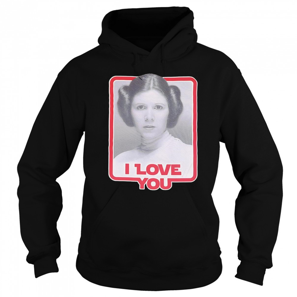 Leia Princess I love you shirt Hoodie