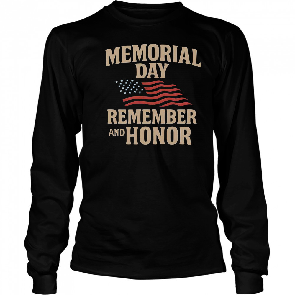 Memorial Day Remember And Honor T-Shirt Long Sleeved