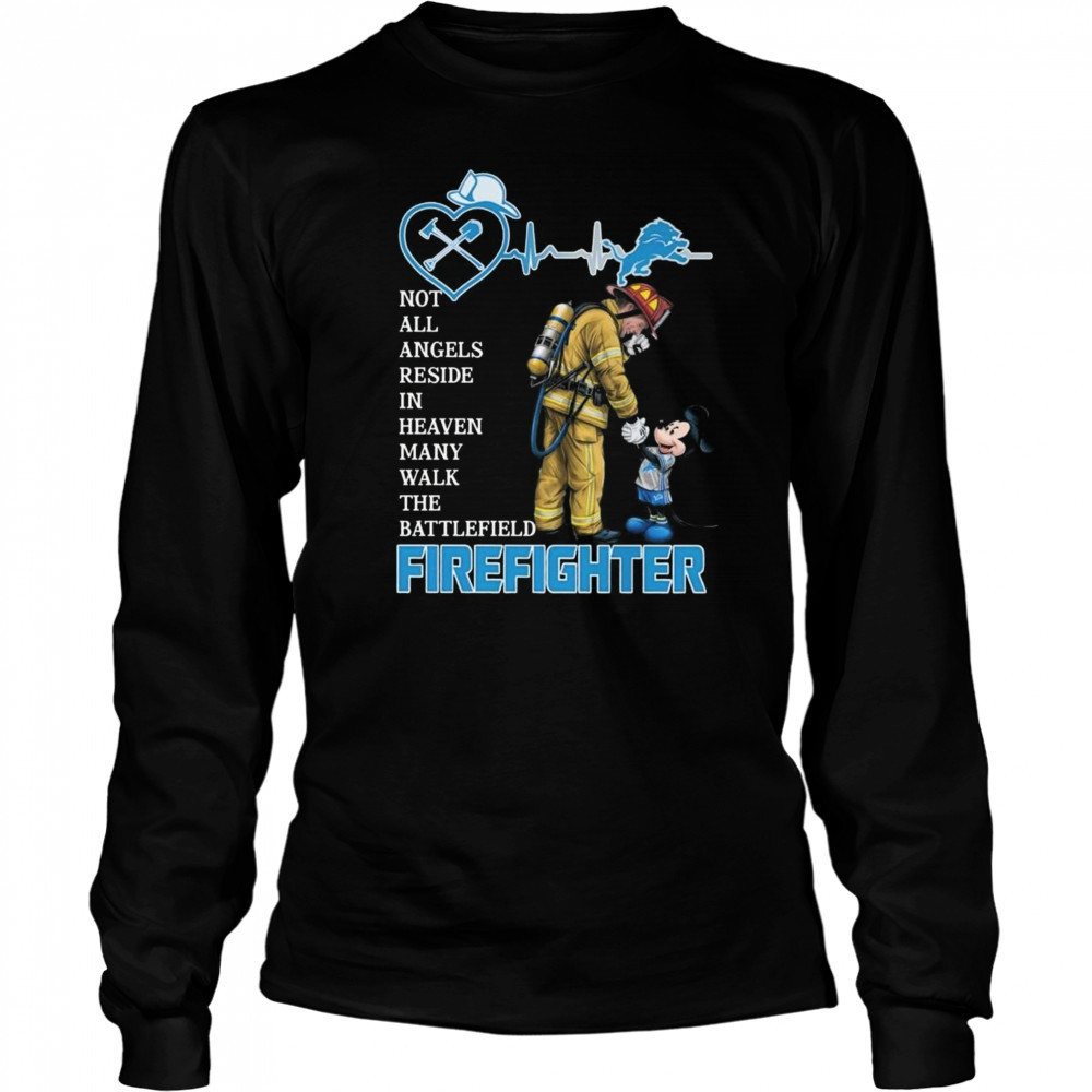 Mickey Mouse Detroit Lions Not All Angels Reside In Heaven Many Walk The Battlefield Firefighter Shirt Long Sleeved