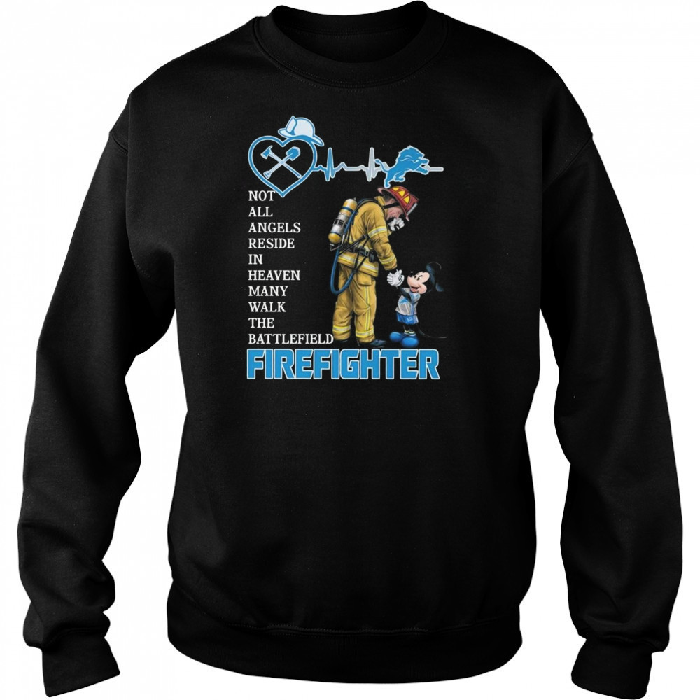 Mickey Mouse Detroit Lions Not All Angels Reside In Heaven Many Walk The Battlefield Firefighter Shirt Sweatshirt