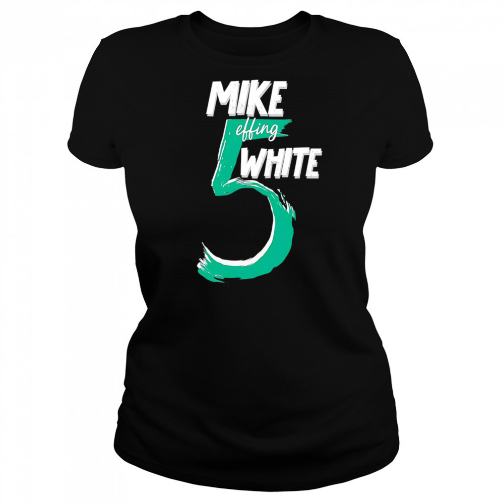 Mike Effing White 5 shirt Women's T-shirt