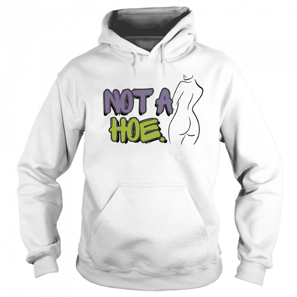 Not A Hoe Hot Mama shirt Hoodie