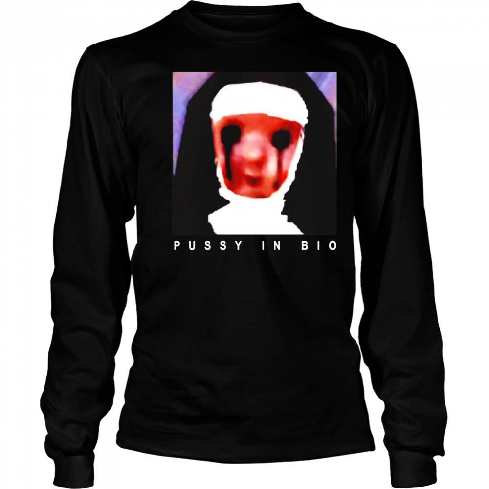 Nun pussy in bio shirt Long Sleeved