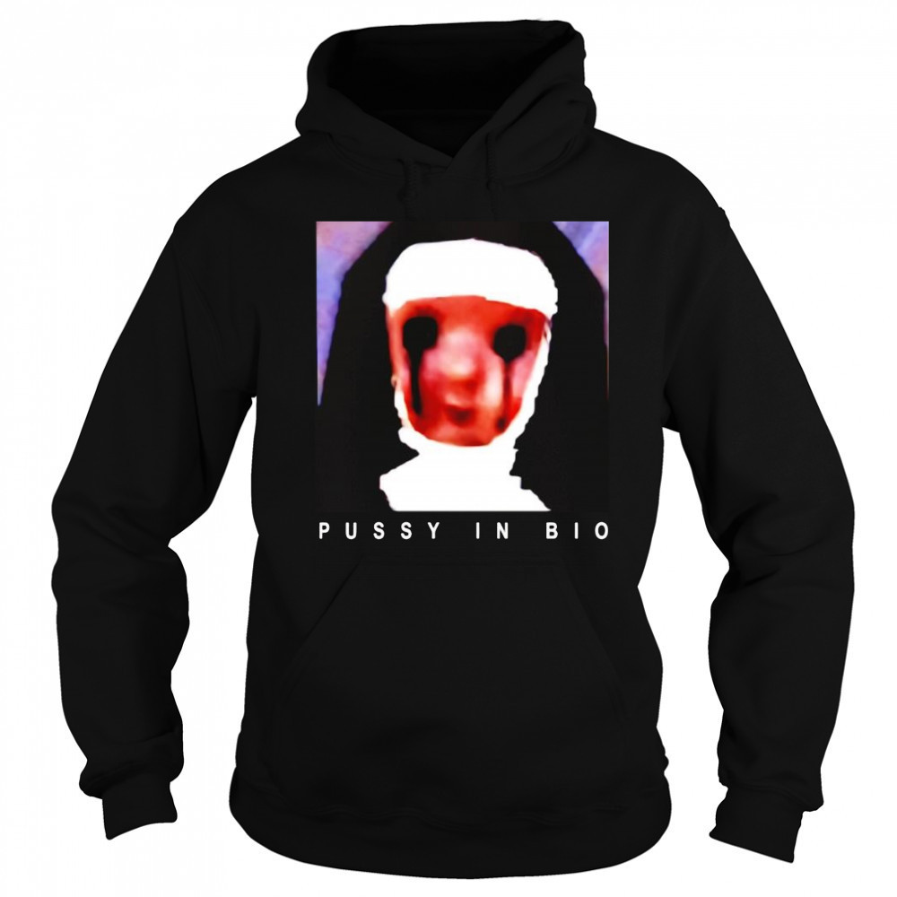 Nun pussy in bio shirt Hoodie