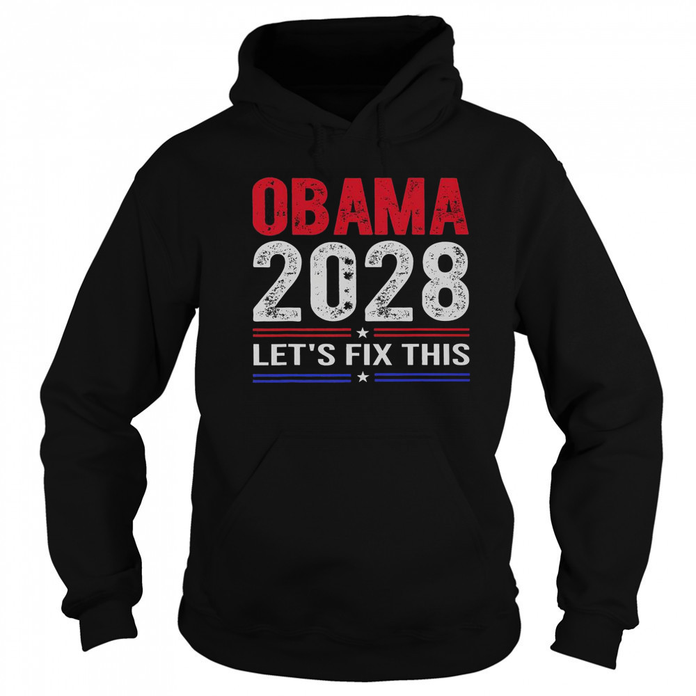 Obama 2028 Let’s Fix This T-Shirt Hoodie