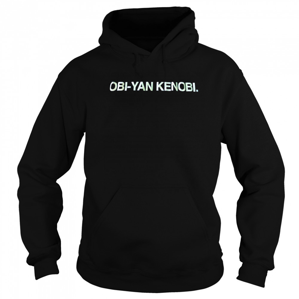 Obi – Yan Kenobi shirt Hoodie