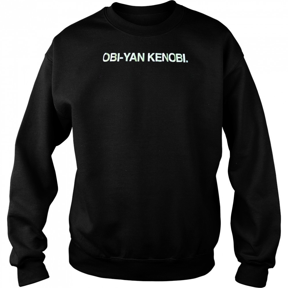 Obi – Yan Kenobi shirt Sweatshirt