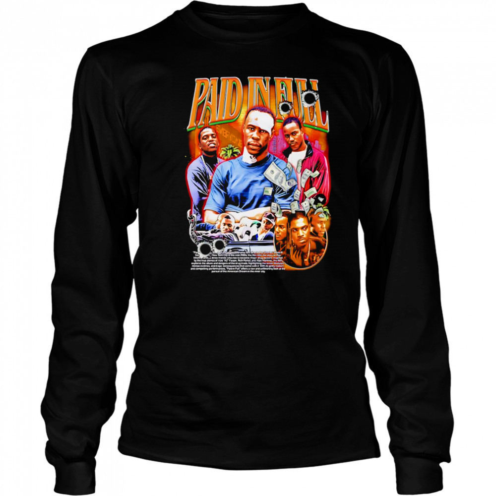 Paid In Full graphic shirt Long Sleeved