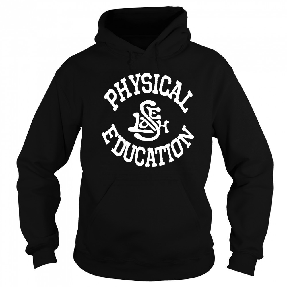 Physical Education T-shirt Hoodie