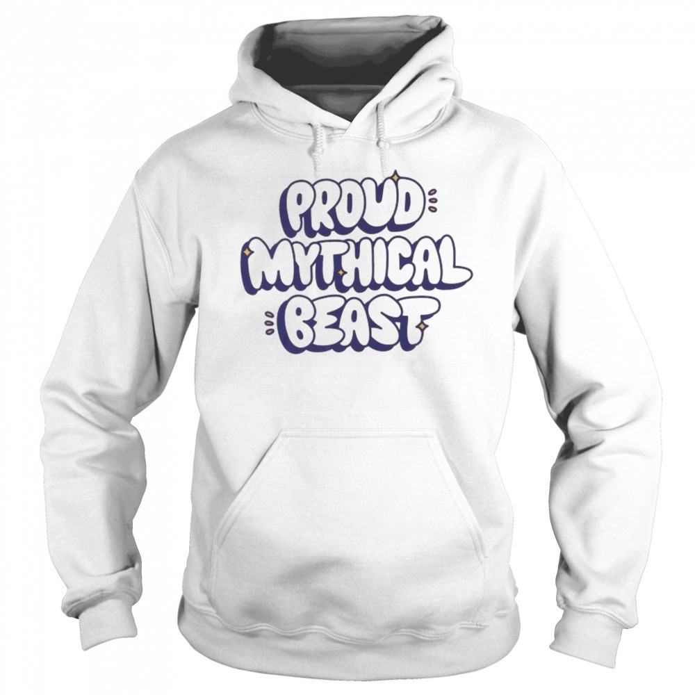 Proud Mythical Beast T-shirt Hoodie