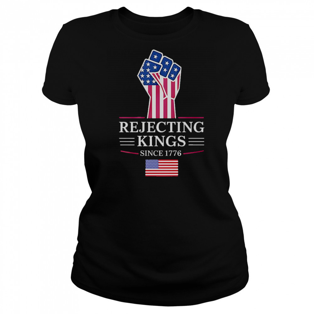 Rejecting Kings Since 1776 T-Shirt Women's T-shirt
