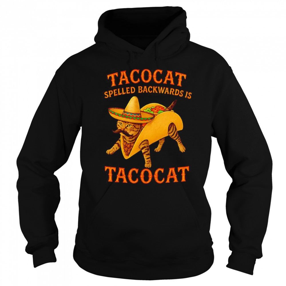 Tacocat spelled backwards is Tacocat shirt Hoodie