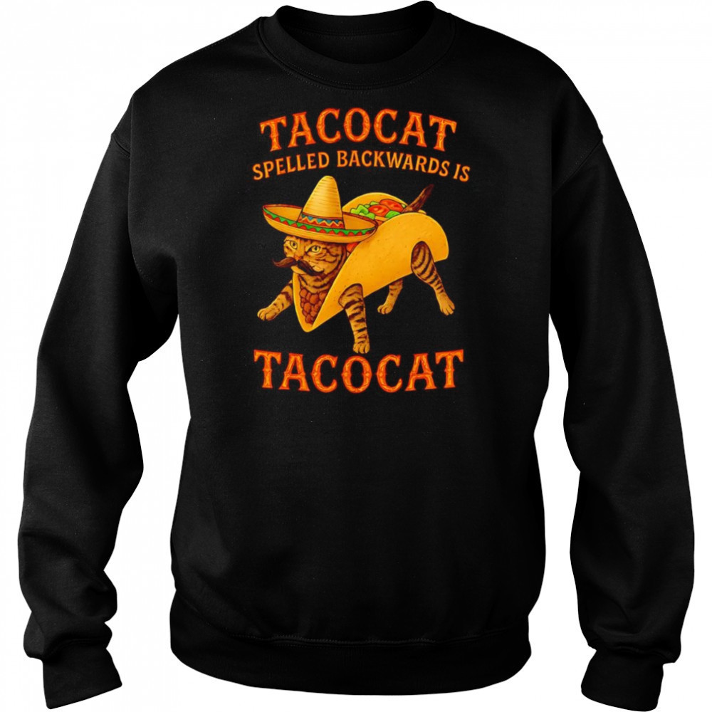 Tacocat spelled backwards is Tacocat shirt Sweatshirt