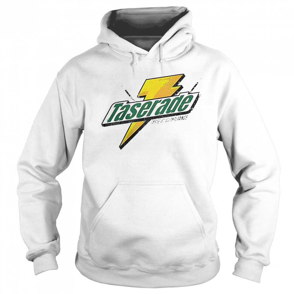 Taserade Taste Of Compliance T-Shirt Hoodie