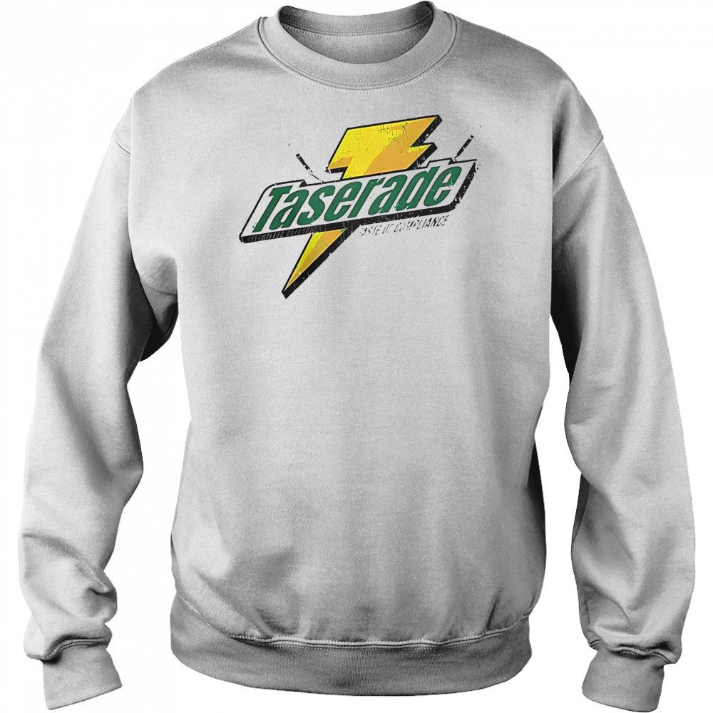 Taserade Taste Of Compliance T-Shirt Sweatshirt
