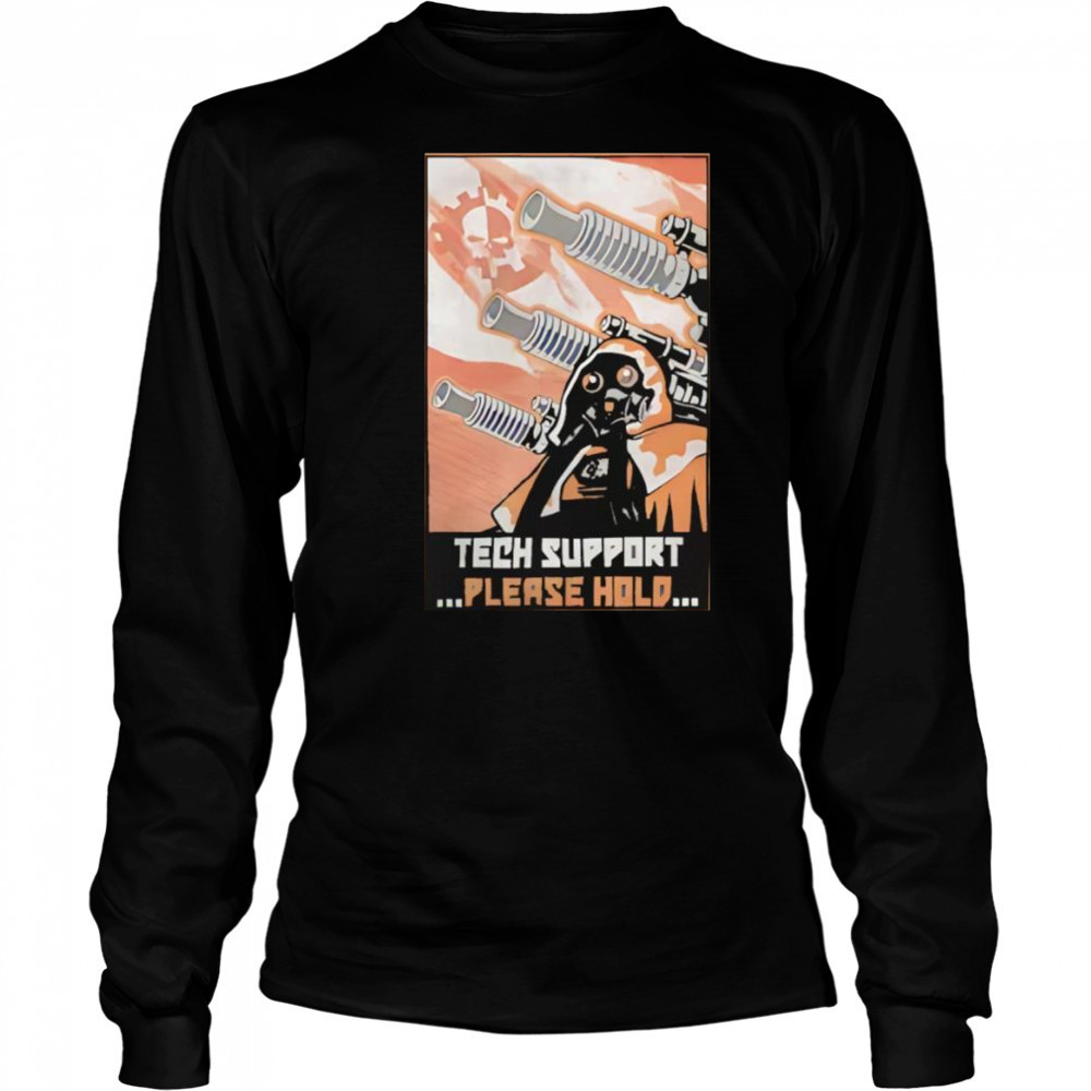 Tech support please hold shirt Long Sleeved