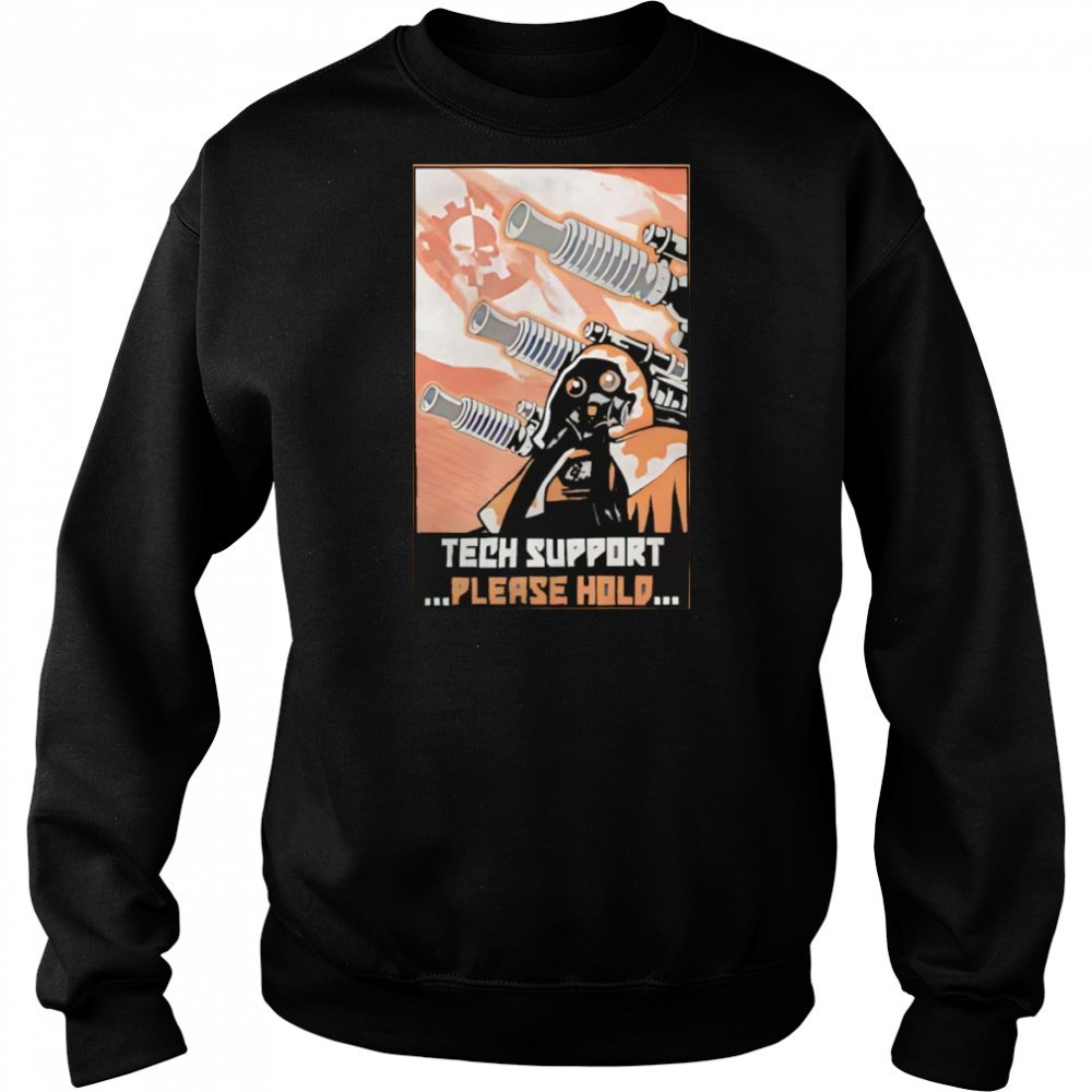 Tech support please hold shirt Sweatshirt