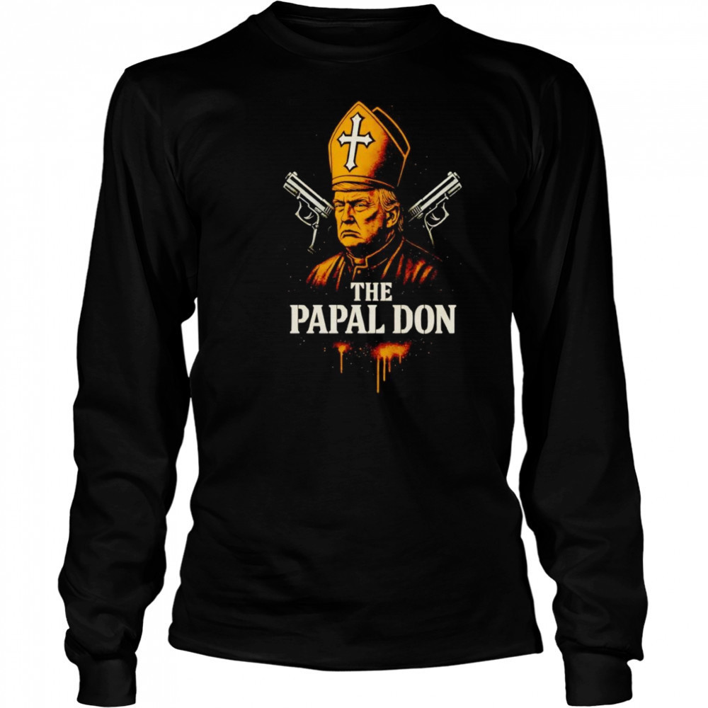 The Papal Don Donald Trump shirt Long Sleeved