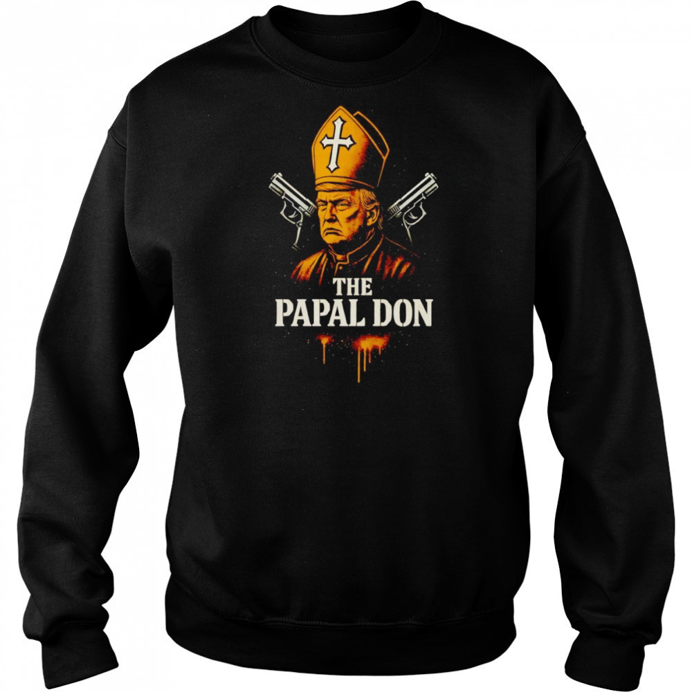 The Papal Don Donald Trump shirt Sweatshirt