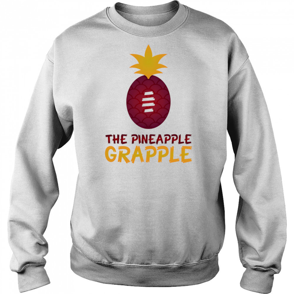 The Pineapple Grapple ball-tearer shirt Sweatshirt