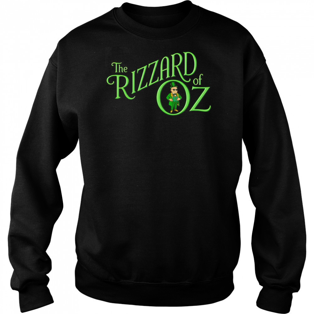 The Rizzard of Oz shirt Sweatshirt