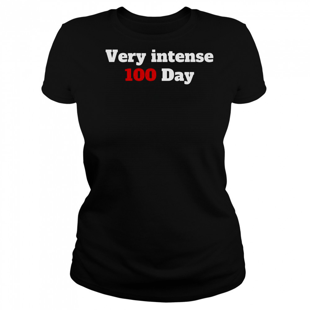 Very Intense 100 Days T-Shirt Women's T-shirt